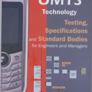An Introduction to UMTS Technology: Testing, Specifications and Standard Bodies for Engineers and Managers