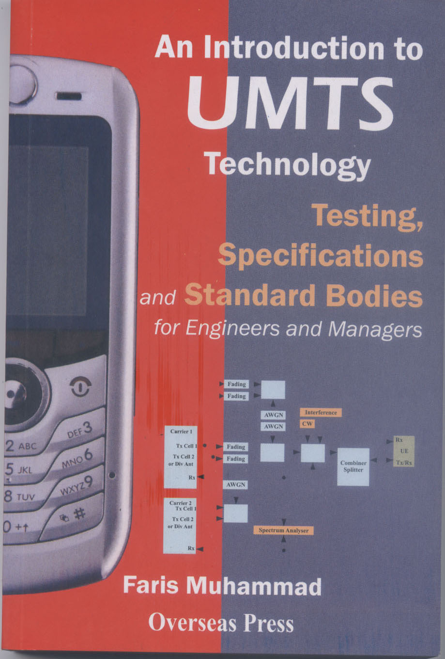 An Introduction to UMTS Technology: Testing, Specifications and Standard Bodies for Engineers and Managers