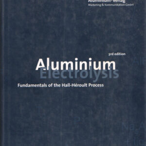 Aluminium Electrolysis: Fundamentals of the Hall-Heroult Process
