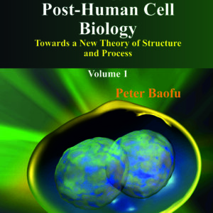 Beyond Human Cell Biology to Post-Human Cell Biology <br/> Two Volume Set