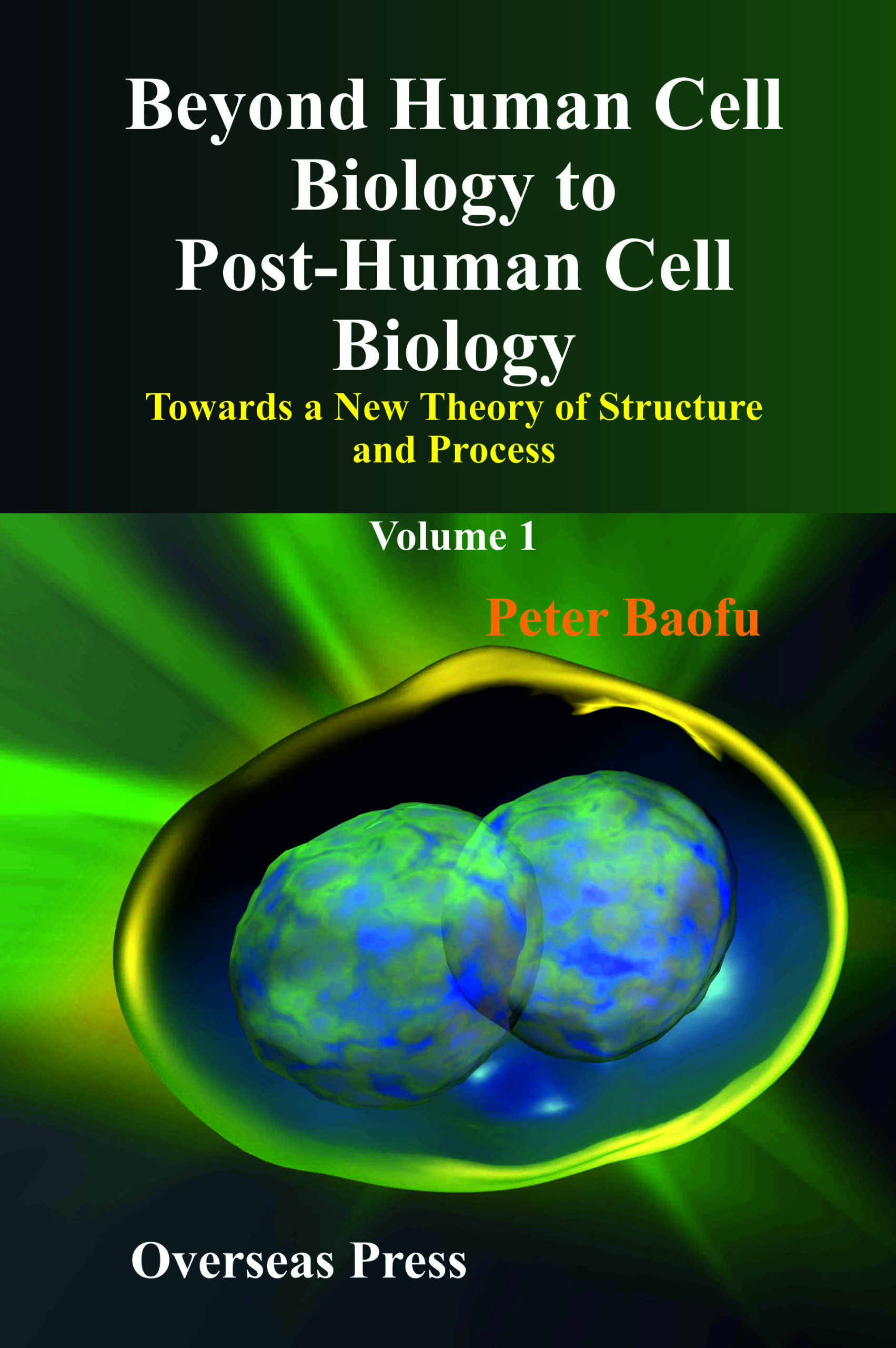 Beyond Human Cell Biology to Post-Human Cell Biology <br/> Two Volume Set