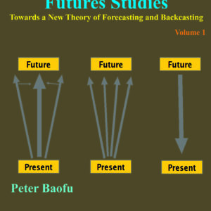 Beyond Human Futures Studies to Post-Human Futures Studies  <br/> Two Volume Set