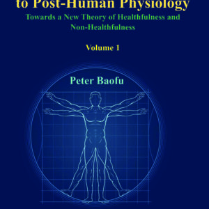 Beyond Human Physiology to Post-Human Physiology  <br/> Two Volume Set