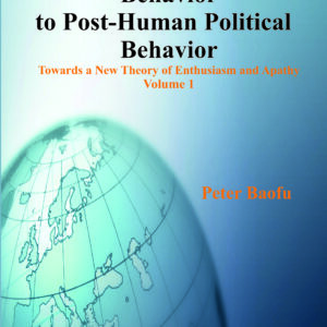 Beyond Human Political Behavior to Post-Human Political Behavior  <br/> Two Volume Set