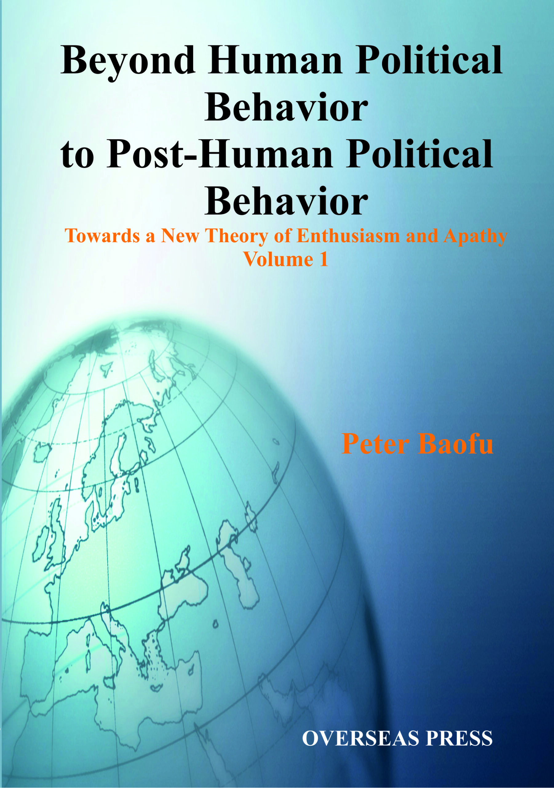Beyond Human Political Behavior to Post-Human Political Behavior <br/> Two Volume Set