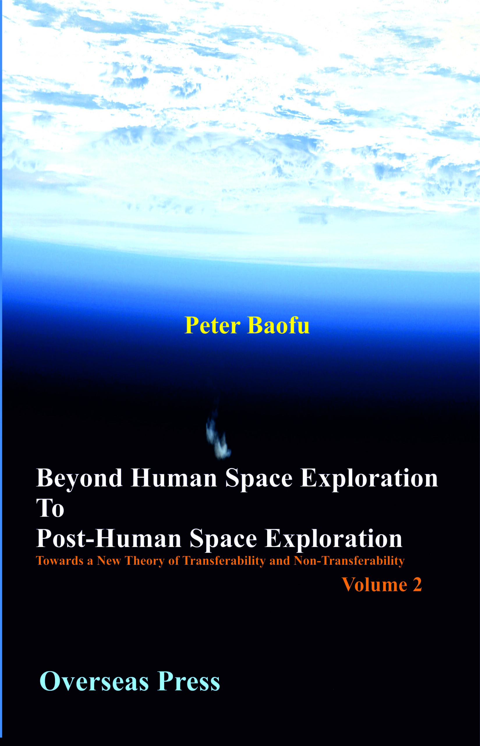 Beyond Human Space Exploration To Post-Human Space Exploration <br/> Two Volume Set