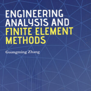 Engineering Analysis and Finite Element Methods