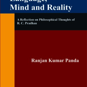 Language, Mind and Reality: A Reflection on Philosophical Thoughts of R. C. Pradhan