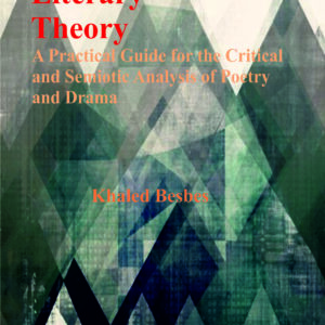 Rehabilitating Literary Theory: A Practical Guide for the Critical and Semiotic Analysis of Poetry and Drama