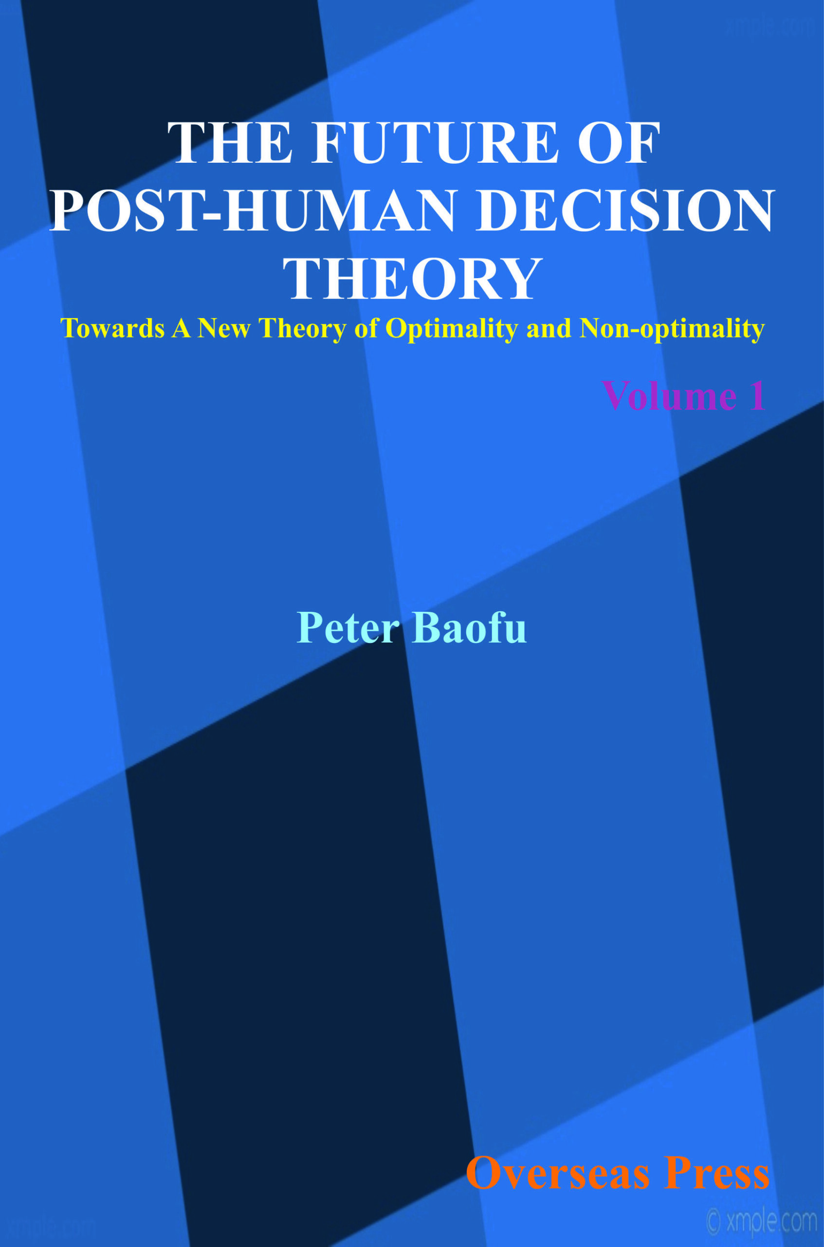 THE FUTURE OF POST-HUMAN DECISION THEORY <br/> Two Volume Set