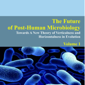 The Future of Post-Human Microbiology  <br/> Two Volume Set