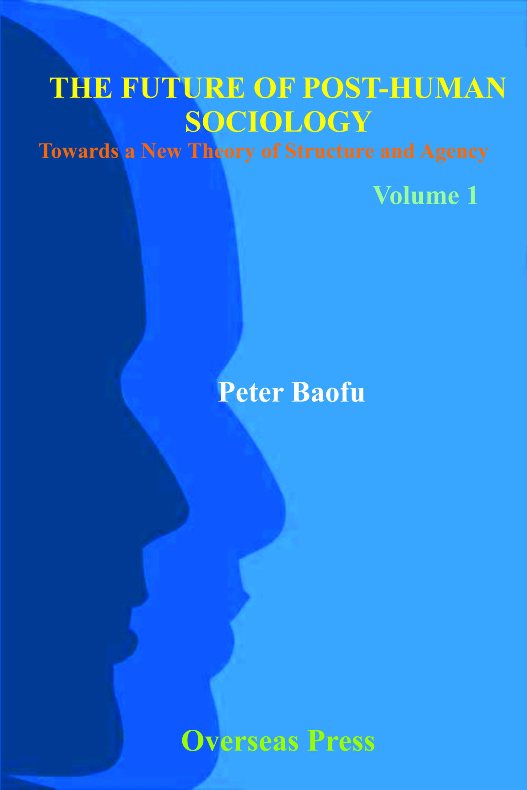 THE FUTURE OF POST-HUMAN SOCIOLOGY <br/> Two Volume Set