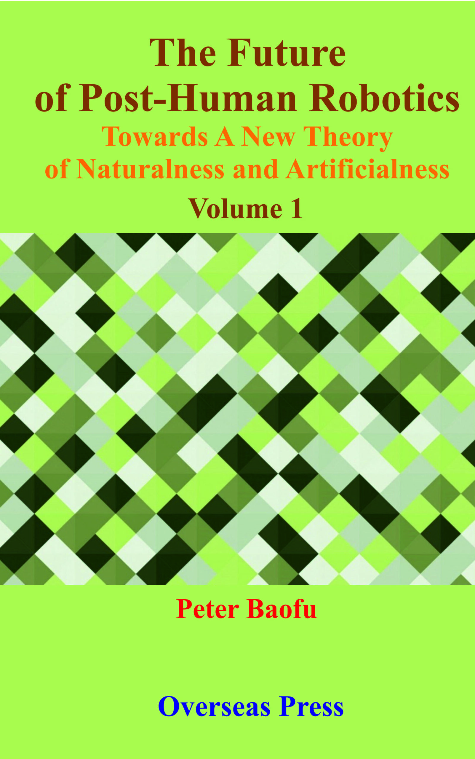The Future of Post-Human Robotics <br/> Two Volume Set